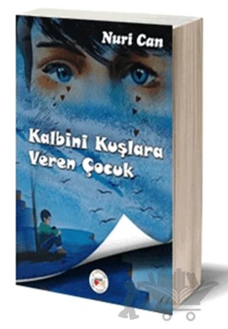 Kalbini Kuşlara Veren Çocuk – Nuri Can – Mühür Kitaplığı kitap kapağı
