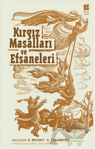 Kırgız Masalları ve Efsaneleri – Dimitri Brudniy, Kasımbek Eşmambetov – Bilge Kültür Sanat kitap kapağı