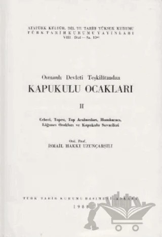Osmanlı Devleti Teşkilatından Kapukulu Ocakları 2 – İsmail Hakkı Uzunçarşılı – Türk Tarih Kurumu Yayınları kitap kapağı