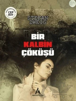 Bir Kalbin Çöküşü – Stefan Zweıg – Aperatif Kitap Yayınları kitap kapağı