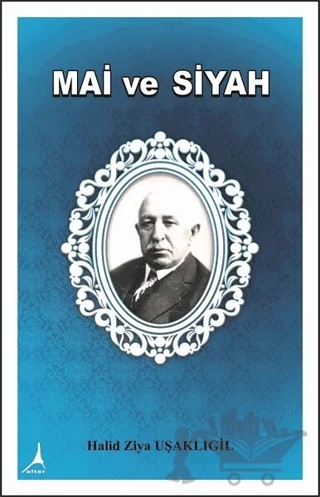 Mai ve Siyah – Halit Ziya Uşaklıgil – Alter Yayıncılık kitap kapağı