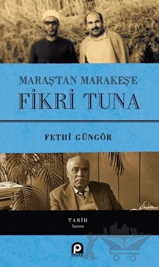 Maraş'tan Marakeş'e Fikri Tuna – Fethi Güngör – Pınar Yayınları kitap kapağı