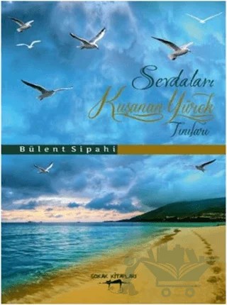 Sevdaları Kuşanan Yürek Tınıları – Bülent Sipahi – Sokak Kitapları Yayınları kitap kapağı