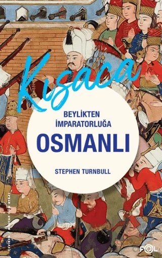 Beylikten İmparatorluğa Osmanlı 1326-1699 – Stephen Turnbull – Fol Kitap kitap kapağı