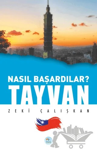 Tayvan - Nasıl Başardılar? – Zeki Çalışkan – Maviçatı Yayınları kitap kapağı
