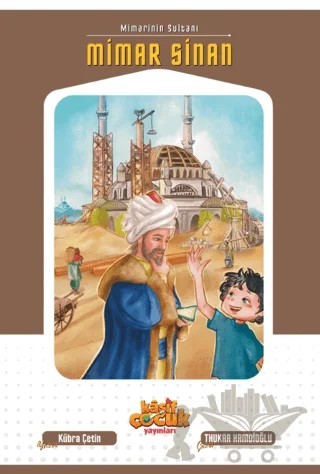 Mimarinin Sultanı Mimar Sinan – Kübra Çetin – Kaşif Çocuk Yayınları kitap kapağı