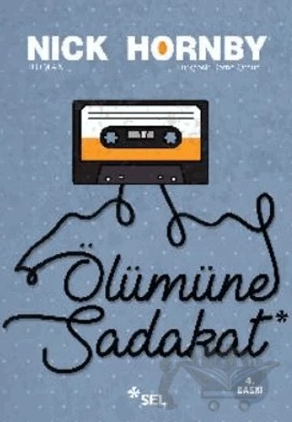 Ölümüne Sadakat – Nick Hornby – Sel Yayıncılık kitap kapağı