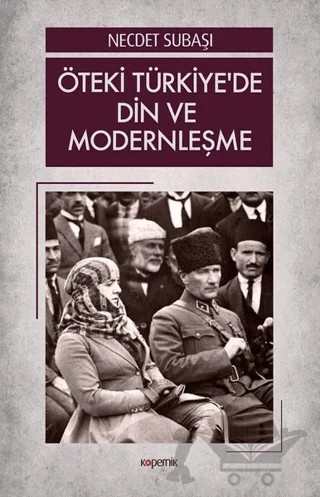 Öteki Türkiye’de Din ve Modernleşme – Necdet Subaşı – Kopernik Kitap kitap kapağı