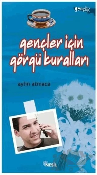 Gençler İçin Görgü Kuralları – Aylin Atmaca – Nesil Yayınları kitap kapağı