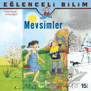 Eğlenceli Bilim - Mevsimler – Anne Ebert, Imke Rudel – İş Bankası Kültür Yayınları kitap kapağı