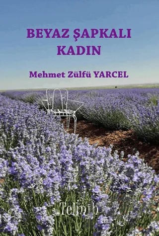 Beyaz Şapkalı Kadın – Mehmet Zülfü Yarcel – Telmih Kitap kitap kapağı
