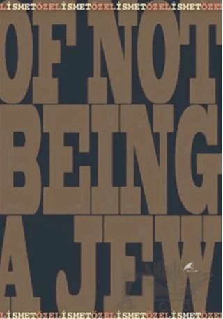 Of Not Being a Jew – İsmet Özel – Şule Yayınları kitap kapağı