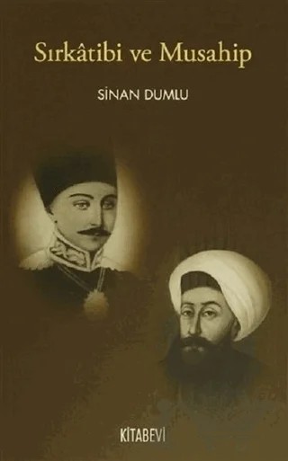 Sırkatibi ve Musahip – Sinan Dumlu – Kitabevi Yayınları kitap kapağı
