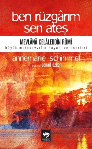 Ben Rüzgarım Sen Ateş – Annemarie Schimmel – Ötüken Neşriyat kitap kapağı