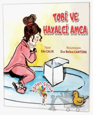 Tobi ve Hayalci Amca – Eda Çalık – Eğiten Kitap kitap kapağı