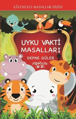 Uyku Vakti Masalları - Eğlenceli Masallar Dizisi – Defne Güler – Yediveren Çocuk kitap kapağı