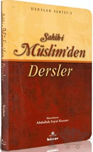 Sahih-i Müslim’den Dersler – Kolektif – Hüner Yayınevi kitap kapağı