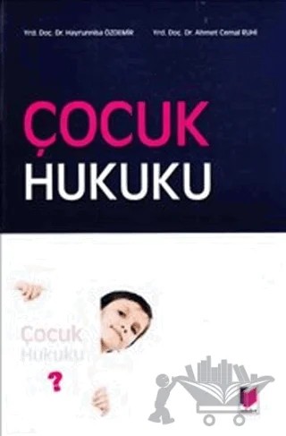 Çocuk Hukuku – Ahmet Cemal Ruhi, Hayrünnisa Özdemir – Adalet Yayınevi kitap kapağı