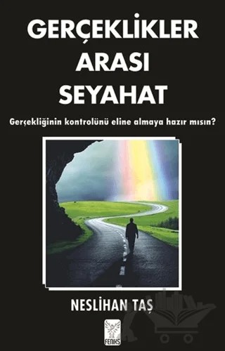 Gerçeklikler Arası Seyahat – Neslihan Taş – Feniks Yayınları kitap kapağı