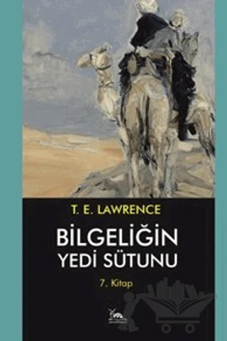 Bilgeliğin Yedi Sütunu 7. Kitap – Thomas Edward Lawrence – Sarmal Kitabevi kitap kapağı