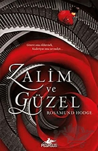 Zalim ve Güzel – Rosamund Hodge – Pegasus Yayınları kitap kapağı