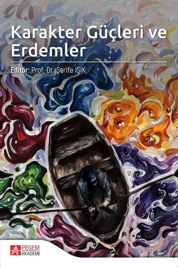 Karakter Güçleri ve Erdemler – Şerife Işık, M. Berkay Özünlü, Sabire Kılıç, Sare Terzi İlhan – Pegem Akademi Yayıncılık kitap kapağı
