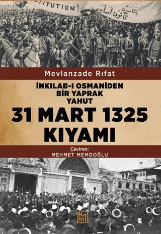 İnkılab-ı Osmaniden Bir Yaprak Yahut 31 Mart 1325 Kıyamı – Mevlanzade Rıfat – Lamure Yayınları kitap kapağı