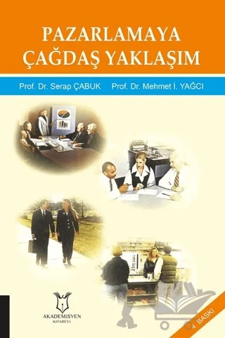 Pazarlamaya Çağdaş Yaklaşım – Mehmet İ. Yağcı, Serap Çabuk – Akademisyen Kitabevi kitap kapağı