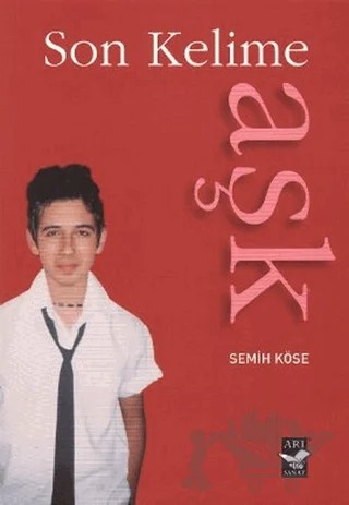 Son Kelime Aşk – Semih Köse – Arı Sanat Yayınevi kitap kapağı