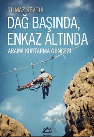 Dağ Başında, Enkaz Altında – Yılmaz Sevgül – İletişim Yayınevi kitap kapağı