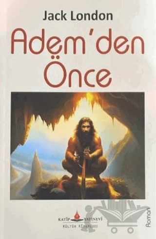 Adem'den Önce – Jack London – Katip Yayınları kitap kapağı