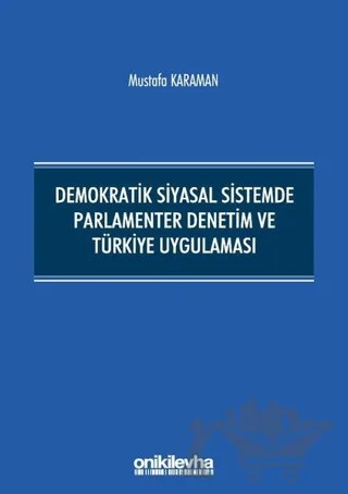 Demokratik Siyasal Sistemde Parlamenter Denetim ve Türkiye Uygulaması – Mustafa Karaman – On İki Levha Yayınları kitap kapağı