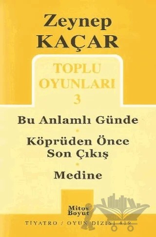 Toplu Oyunları 3 - Bu Anlamlı Günde - Köprüden Önce Son Çıkış - Medine – Zeynep Kaçar – Mitos Boyut Yayınları kitap kapağı