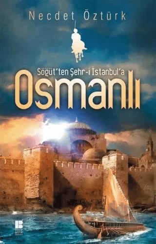 Söğüt'ten Şehr-i İstanbul'a Osmanlı – Necdet Öztürk – Bilge Kültür Sanat kitap kapağı