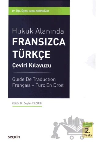 Hukuk Alanında Fransızca - Türkçe Çeviri Kılavuzu – Sezai Arusoğlu – Seçkin Yayıncılık kitap kapağı