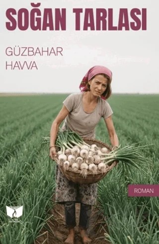 Soğan Tarlası – Güzbahar Havva – Ateş Yayınları kitap kapağı