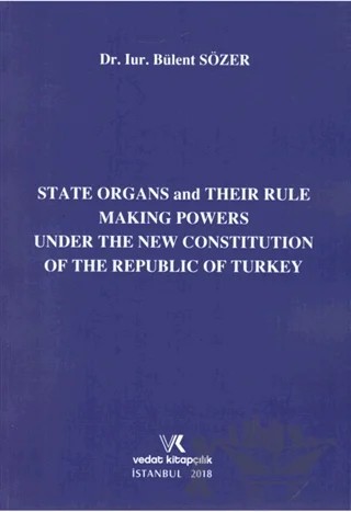 State Organs and Their Rule Making Powers Under The New Constitution of The Repuclic of Turkey – Bülent Sözer – Vedat Kitapçılık kitap kapağı