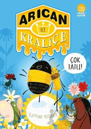 Arıcan ile Kraliçe – Raymond McGrath – İthaki Çocuk Yayınları kitap kapağı