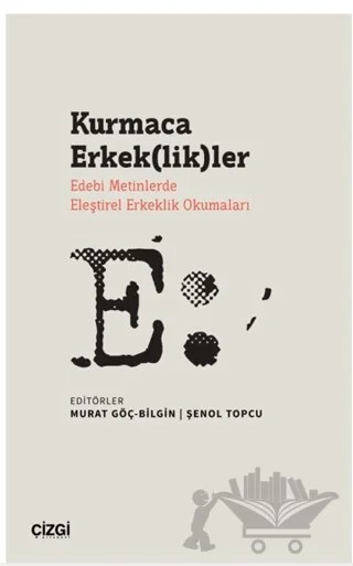 Kurmaca Erkek(lik)ler – Şenol Topcu, Murat Göç – Çizgi Kitabevi Yayınları kitap kapağı