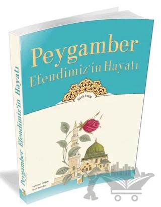 Peygamber Efendimiz'in Hayatı – Mehmet Doğru, Şerif Benekçi – Damla Yayınevi kitap kapağı
