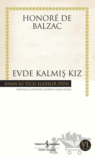 Evde Kalmış Kız – Honore de Balzac – İş Bankası Kültür Yayınları kitap kapağı