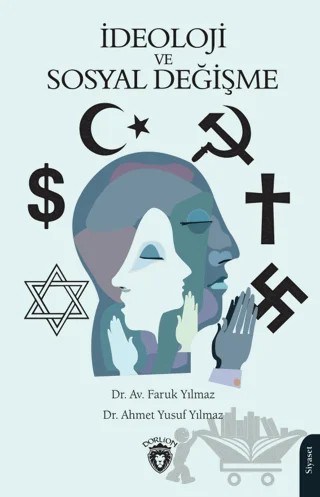 İdeoloji ve Sosyal Değişme – Ahmet Yusuf Yılmaz, Faruk Yılmaz – Dorlion Yayınları kitap kapağı