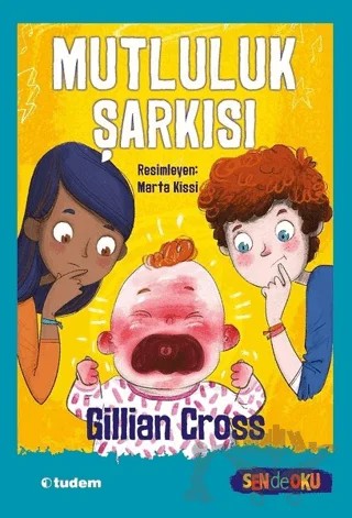 Mutluluk Şarkısı - Sen de Oku – Gillian Cross – Tudem Yayınları kitap kapağı