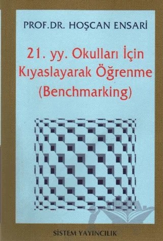 21. Yüzyıl Okulları İçin Kıyaslayarak Öğrenme – Hoşcan Ensari – Sistem Yayıncılık kitap kapağı