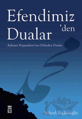 Efendimiz’den Dualar – Süheyl Seçkinoğlu – Timaş İnanç kitap kapağı