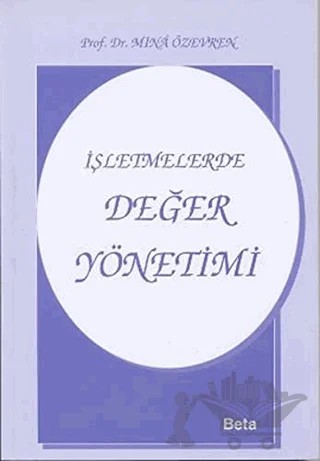 İşletmelerde Değer Yönetimi – Minâ Özevren – Beta Yayınevi kitap kapağı