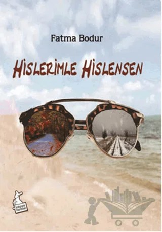 Hislerimle Hislensen – Fatma Bodur – Kanguru Yayınları kitap kapağı