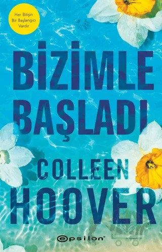 Bizimle Başladı – Colleen Hoover – Epsilon Yayınevi kitap kapağı