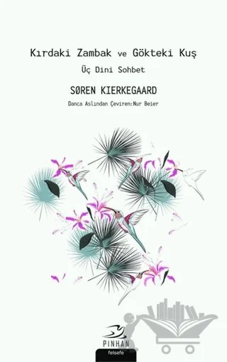 Kırdaki Zambak ve Gökteki Kuş – Soren Kierkegaard – Pinhan Yayıncılık kitap kapağı