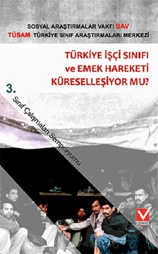Türkiye İşçi Sınıfı ve Emek Hareketi Küreselleşiyor mu? – Kolektif – Sosyal Araştırmalar Vakfı kitap kapağı